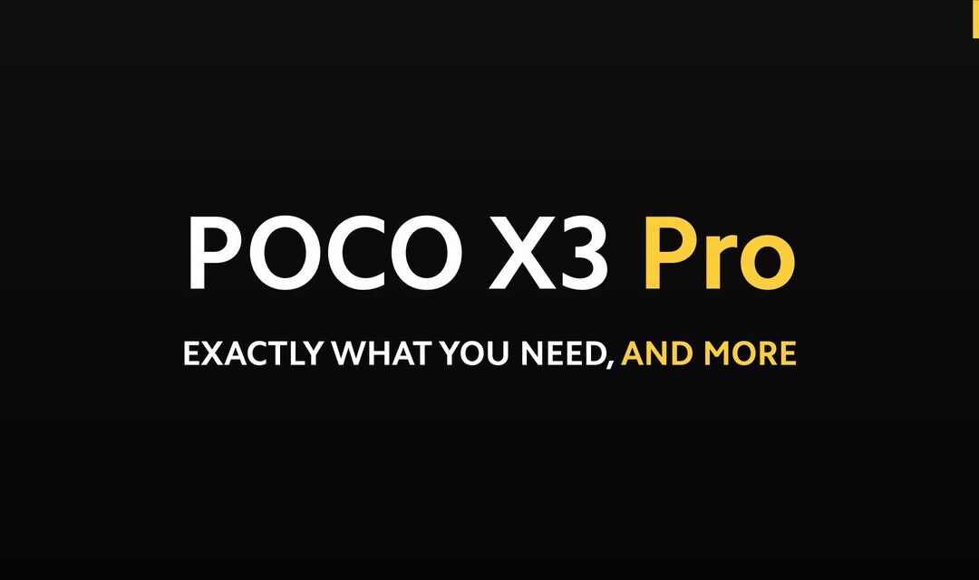 POCO X3 Pro 4G – Here is everything you need to know!