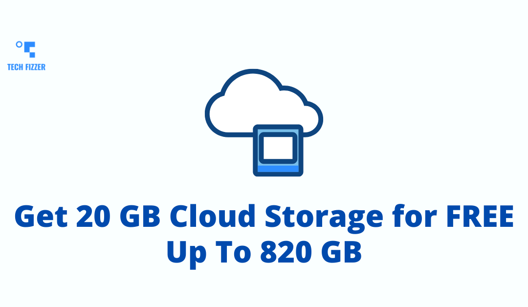 Get Up To 820 GB of Cloud Storage for Free