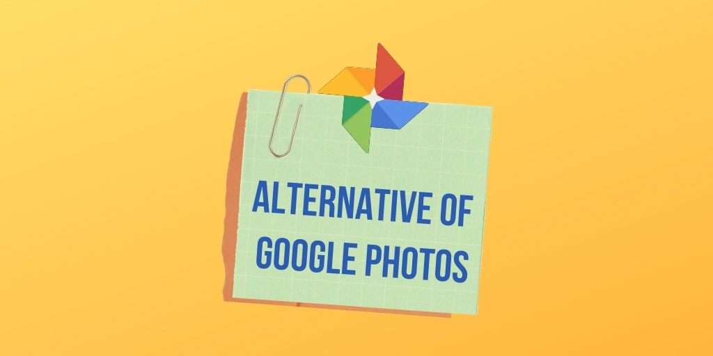 All about Google Photos and its Alternatives!